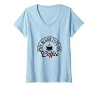 Femme Mon groupe sanguin est le café - Caféine du matin - Java T-Shirt avec Col en V