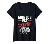 Femme Mon Job est Top Secret Humour drôle Humoristique Travail T-Shirt avec Col en V