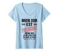 Femme Mon Job est Top Secret Humour drôle Humoristique Travail T-Shirt avec Col en V
