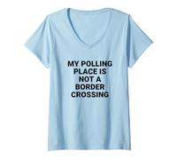 Femme Mon Lieu de Vote n'est Pas Un Passage frontalier Droits des électeurs T-Shirt avec Col en V