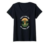 Femme Morel Mushroom Foraging Don't Ask for My Morel Spot T-Shirt avec Col en V