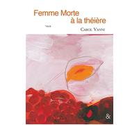 Femme morte à la théière - Carol Vanni - Esperluète Eds - broché - Roman