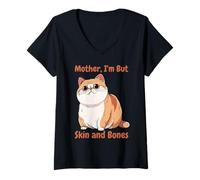Femme Mother I'm But Skin and Bones Funny Chonky Cat Meme T-Shirt avec Col en V