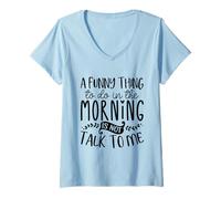 Femme Motif Sarcasme Amusant « A Funny Thing to Do in The Morning » T-Shirt avec Col en V