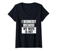 Femme Motivation Amusante de Remise en Forme, « I Work Out Because My Wife is Hot » T-Shirt avec Col en V