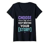 Femme Motivational Saying Choose to Keep Writing Your Story T-Shirt avec Col en V
