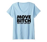 Femme Move, salope, sors du Chemin T-Shirt avec Col en V