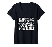 Femme My Best Friend Can't Get Mad at Me I'm Her Only Friend Funny T-Shirt avec Col en V