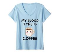 Femme My Blood, Type is Coffee Cute Kawaii Funny Morning Drink T-Shirt avec Col en V