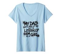 Femme My Dad Gets mad at me But I'm Literally Him as a Girl T-Shirt avec Col en V