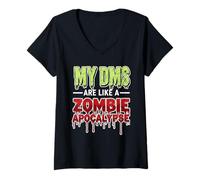 Femme My DMS are Like a Zombie Apocalypse - Funny Viral Social Med T-Shirt avec Col en V
