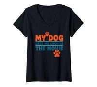 Femme My Dog Lets Me Choose The Movie Citation Amusante pour Animal Domestique T-Shirt avec Col en V