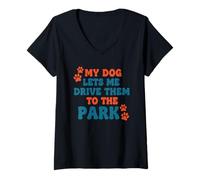 Femme My Dog Lets Me Drive Them to The Park Humour Humoristique pour Chien T-Shirt avec Col en V