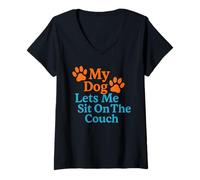 Femme My Dog Lets Me Sit on The Couch Dire drôle de Chien T-Shirt avec Col en V