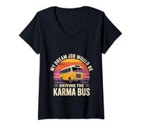 Femme My Dream Job Would Be Driving The Karma Bus - T-Shirt avec Col en V