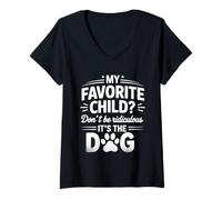 Femme My Favorite Child Don't Be Ridiculous It's The Dog - T-Shirt avec Col en V