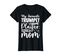 Femme My Favorite Trompet Player Calls Me Mom pour Femme T-Shirt