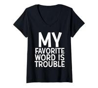 Femme My Favorite Word is Trouble Funny Blague Middle Name Trouble T-Shirt avec Col en V