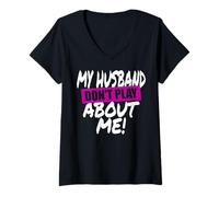 Femme My Husband Don't Play About Me Couple Femme T-Shirt avec Col en V