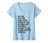 Femme My Job Has This Cool Thing - Funny Job T-Shirt avec Col en V