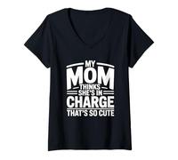 Femme My Mom Thinks She is in Charge That's So Cute T-Shirt avec Col en V
