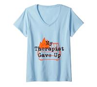 Femme My Therapist Gave Up on Me Trash Fire T-Shirt avec Col en V