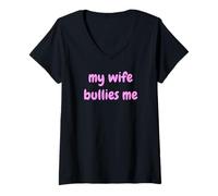 Femme My Wife Bullies Me Funny Revenge Tough Wife Tees T-Shirt avec Col en V