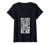 Femme My Wife Says I Only Have Two Faults Humour T-Shirt avec Col en V