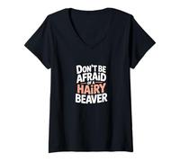 Femme N'ayez Pas Peur d'un Castor drôle T-Shirt avec Col en V