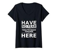 Femme N'ayez Pas Peur Un Enseignant de douzième année est là Professeur de 12e année T-Shirt avec Col en V