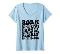 Femme Né dans Les années 60, Groovy dans Les années 70, Rockin' in The 80 T-Shirt avec Col en V
