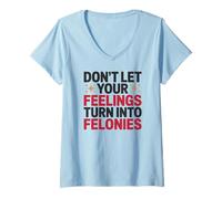 Femme Ne Laissez Pas Vos Sentiments se Transformer en contrôle émotionnel des Crimes T-Shirt avec Col en V