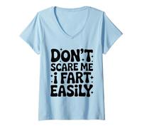 Femme Ne me fais pas peur, je pète facilement. Fet amusant T-Shirt avec Col en V
