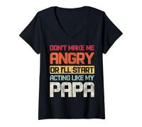 Femme Ne me Mettez Pas en colère ou Je Vais Passer à l'action comme Mon père T-Shirt avec Col en V