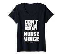 Femme Ne m'oblige Pas à Utiliser ma Voix d'infirmière T-Shirt avec Col en V