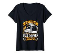 Femme Ne m'obligez Pas à Utiliser la Voix de Mon Chauffeur de Bus T-Shirt avec Col en V