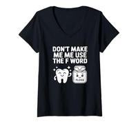 Femme Ne m'obligez Pas à Utiliser Le Mot F, Floss - Funny Dentist T-Shirt avec Col en V