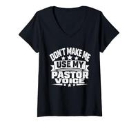 Femme Ne m'obligez Pas à Utiliser ma Voix de Pasteur T-Shirt avec Col en V