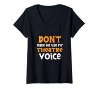 Femme Ne m'obligez Pas à Utiliser ma Voix de théâtre T-Shirt avec Col en V