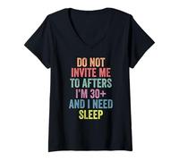 Femme Ne m'y invitez Pas après Avoir 30 Ans et J'Ai Besoin de Dormir T-Shirt avec Col en V
