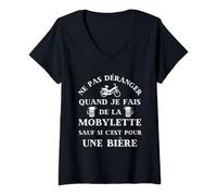 Femme Ne pas déranger mobylette bière humour mobeur homme drole T-Shirt avec Col en V