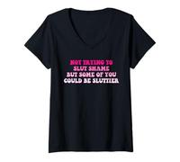Femme Ne Pas Essayer de salope honte mais Certains d'entre Vous Pourraient être Plus salopes T-Shirt avec Col en V