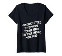 Femme Ne perdez Pas Votre Temps avec Moi, Vous êtes déjà la Voix intérieure T-Shirt avec Col en V