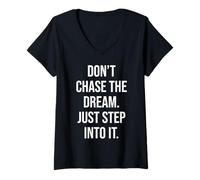 Femme Ne poursuivez pas vos rêves, entrez-y, gym, activité physique, réussite et motivation T-Shirt avec Col en V