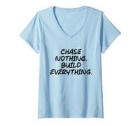 Femme Ne poursuivez rien, construisez tout, gym, activité physique, réussite, motivation T-Shirt avec Col en V