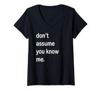 Femme Ne présumez Pas Que Vous me Connaissez T-Shirt avec Col en V