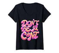 Femme Ne sois Pas Un c #nt, sois Gentil, sois Une Meilleure Personne, drôle T-Shirt avec Col en V