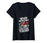 Femme ne sous-estimez jamais un enseignant des écoles publiques T-Shirt avec Col en V