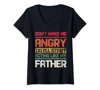 Femme Ne Te Mets Pas en colère ou Je Vais Commencer à agir comme Mon père rétro T-Shirt avec Col en V