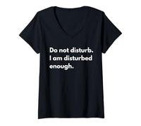 Femme Ne vous dérangez pas. Je suis assez dérangé. T-Shirt avec Col en V